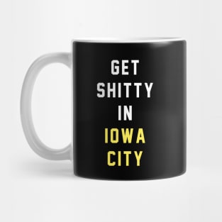 Get Shitty in Iowa City Mug